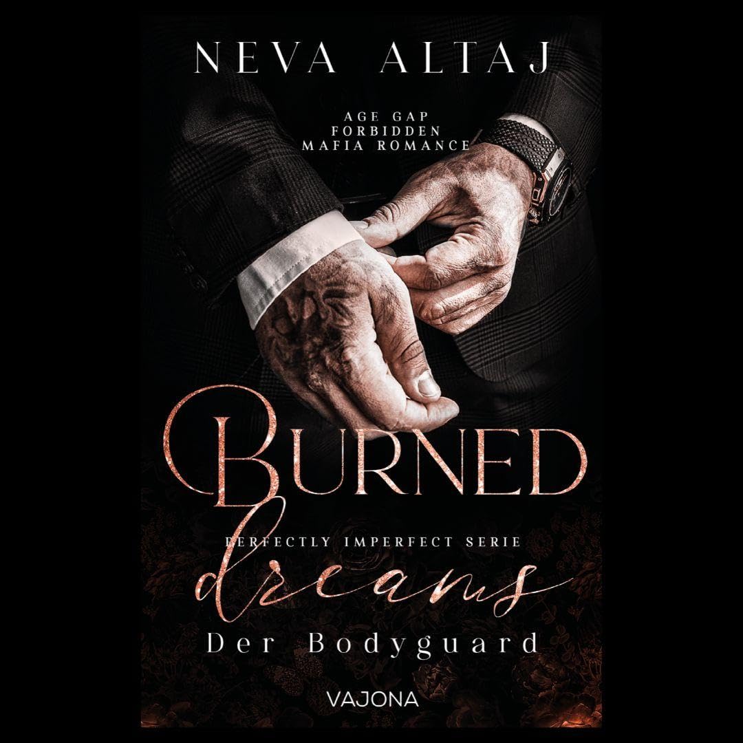 Burned Dreams – Der Bodyguard(Perfectly Imperfect Serie 7): MAFIA ROMANCE | Mit limitiertem Farbschnitt! Contemporary literature