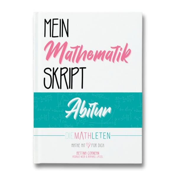 Mein Mathematik Skript - Abitur - Bayern, G8 Study Guides