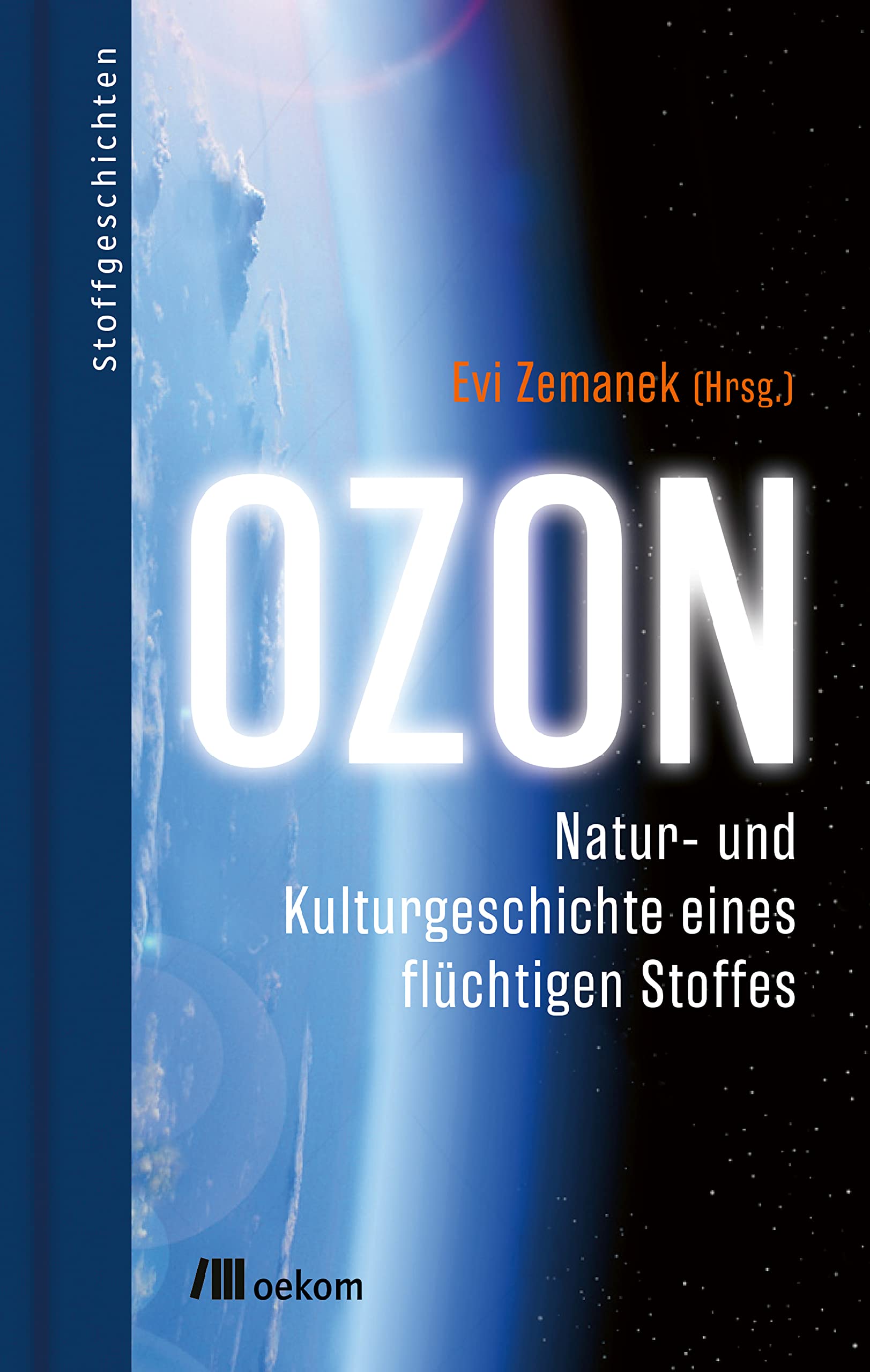 Ozon: Natur- und Kulturgeschichte eines flüchtigen Stoffes. Wie Ozon unser Klima beeinflusst und sich auf die Umwelt auswirkt (Stoffgeschichten, Band 16) Mathematics