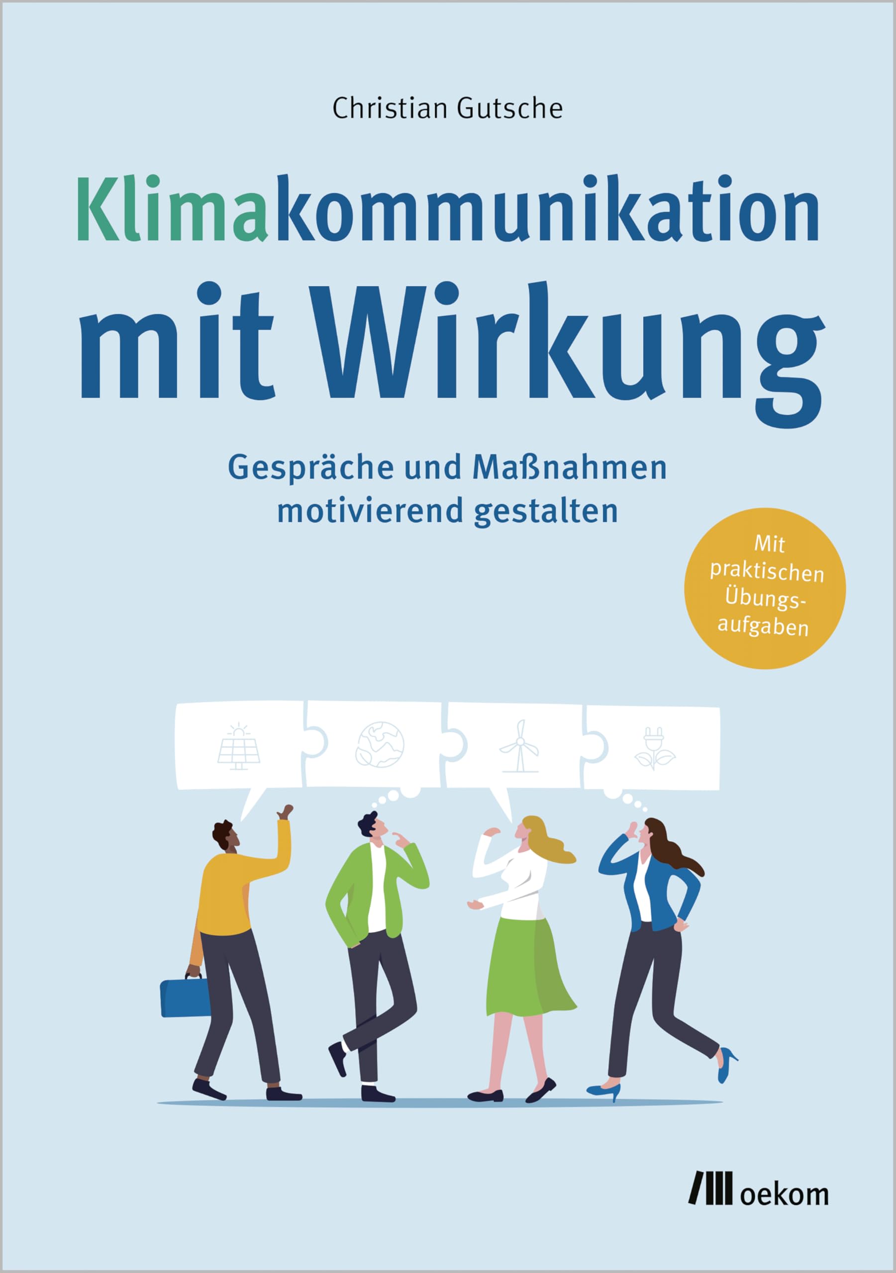 Klimakommunikation mit Wirkung: Gespräche und Maßnahmen motivierend gestalten. Mit praktischen Übungsaufgaben Books