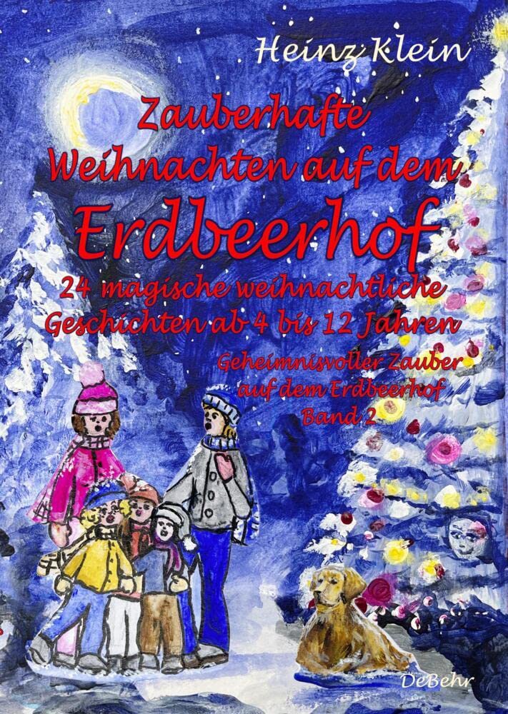 Zauberhafte Weihnachten auf dem Erdbeerhof - 24 magische weihnachtliche Geschichten ab 4 bis 12 Jahren - Geheimnisvoller Zauber auf dem Erdbeerhof Band 2 Essays & Short Stories