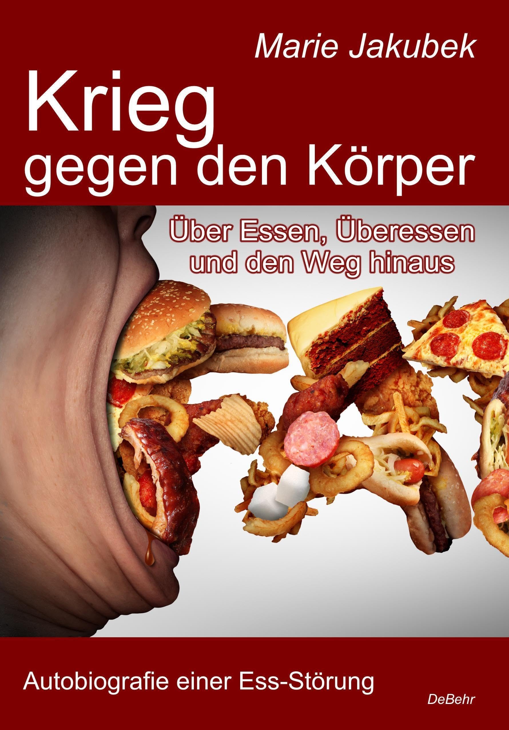 Krieg gegen den Körper - Über Essen, Überessen und den Weg hinaus - Autobiografie einer Ess-Störung book