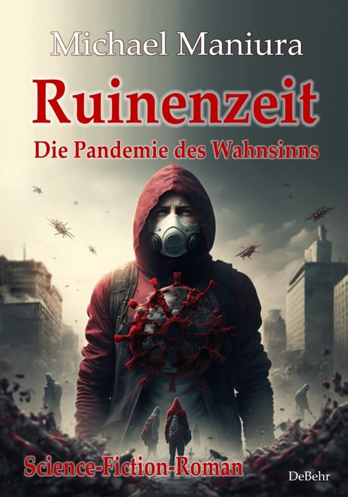 Ruinenzeit - Die Pandemie des Wahnsinns - Science-Fiction-Roman book