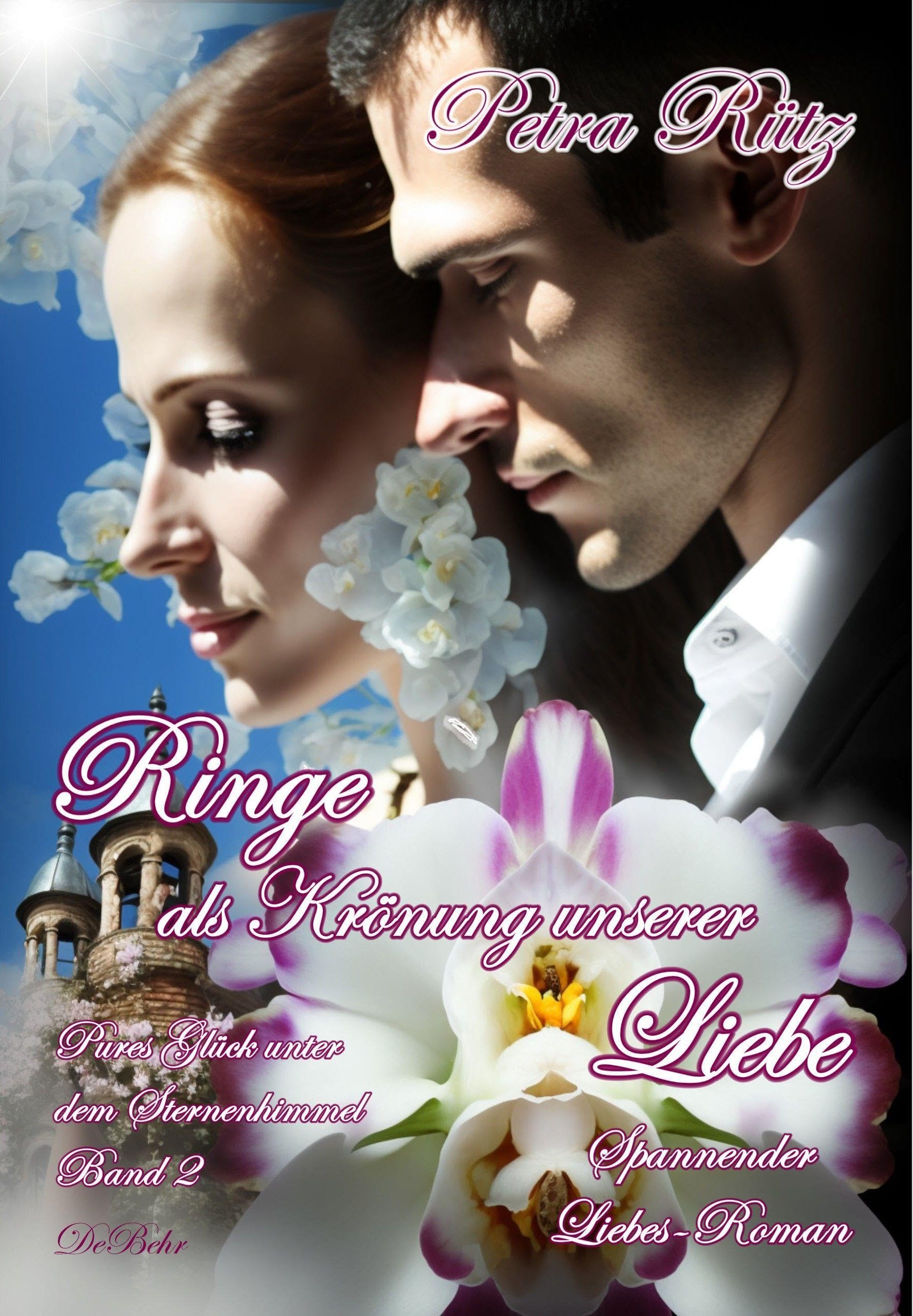 Ringe als Krönung unserer Liebe - Pures Glück unter dem Sternenhimmel Band 2 - Spannender Liebes-Roman Contemporary literature