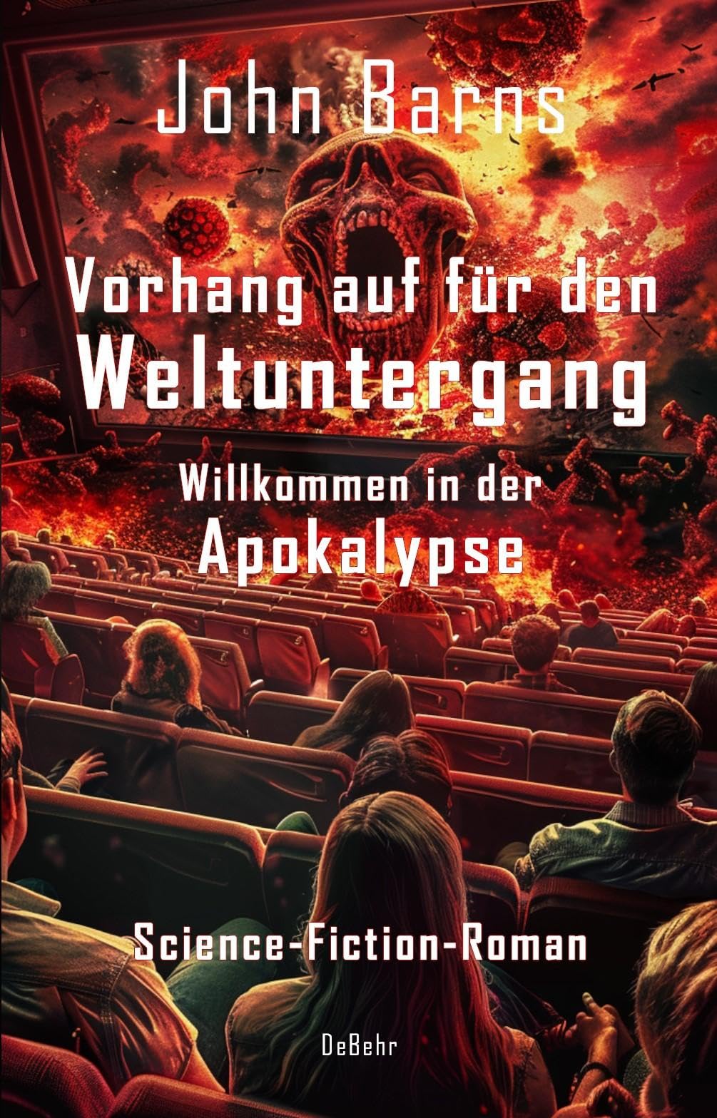 Vorhang auf für den Weltuntergang - Willkommen in der Apokalypse - Science-Fiction-Roman Horror & Mystery