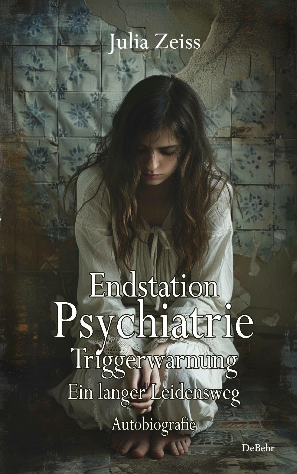 Endstation Psychiatrie - Triggerwarnung - Ein langer Leidensweg - Autobiografie Medicine