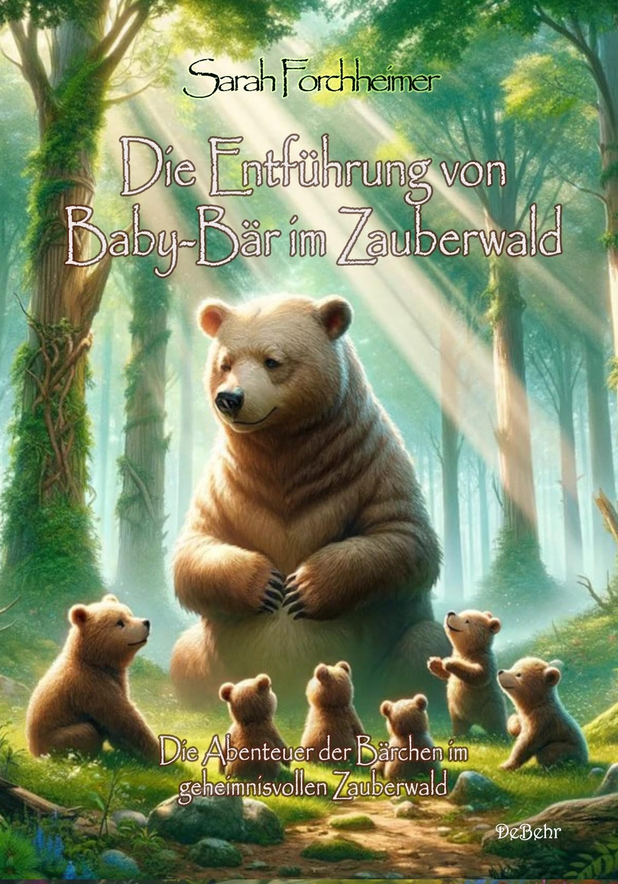 Die Entführung von Baby-Bär im Zauberwald - Die Abenteuer der Bärchen im geheimnisvollen Zauberwald Social Sciences