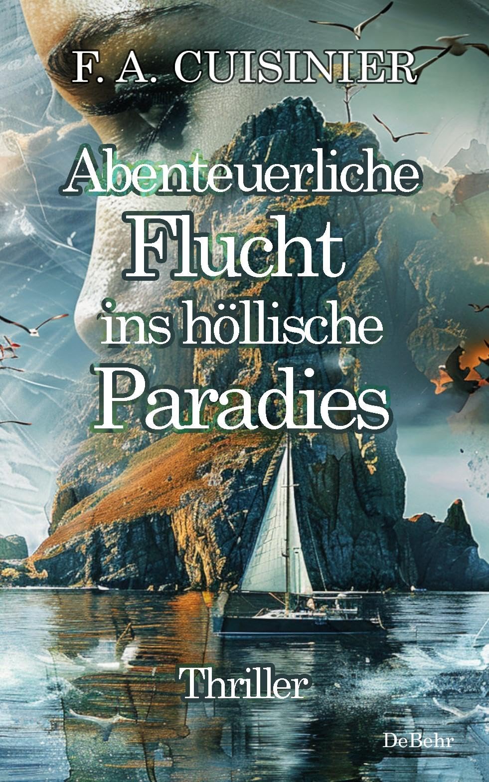 Abenteuerliche Flucht ins höllische Paradies - Thriller Action & Adventure