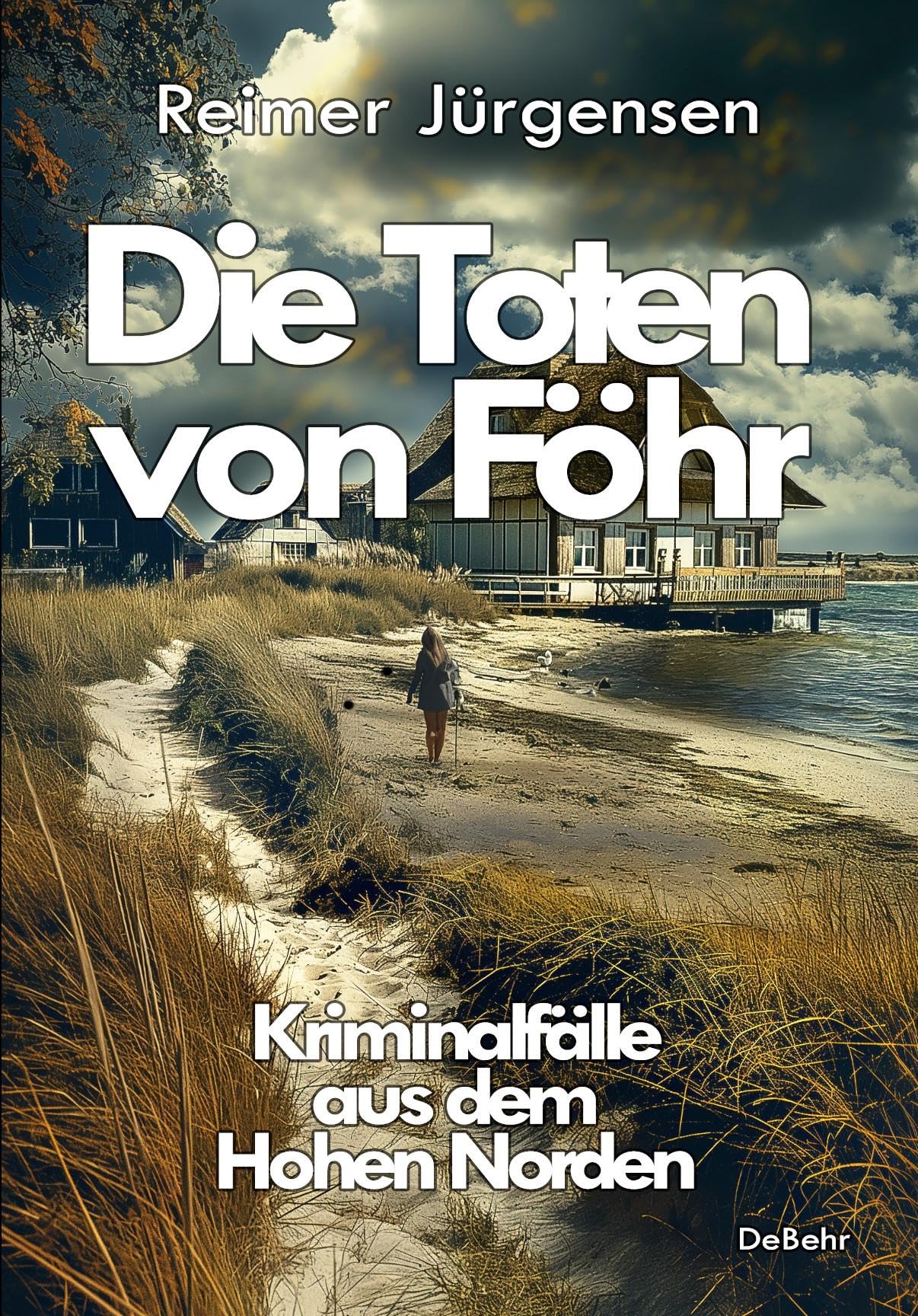 Die Toten von Föhr - Kriminalfälle aus dem Hohen Norden Social Sciences