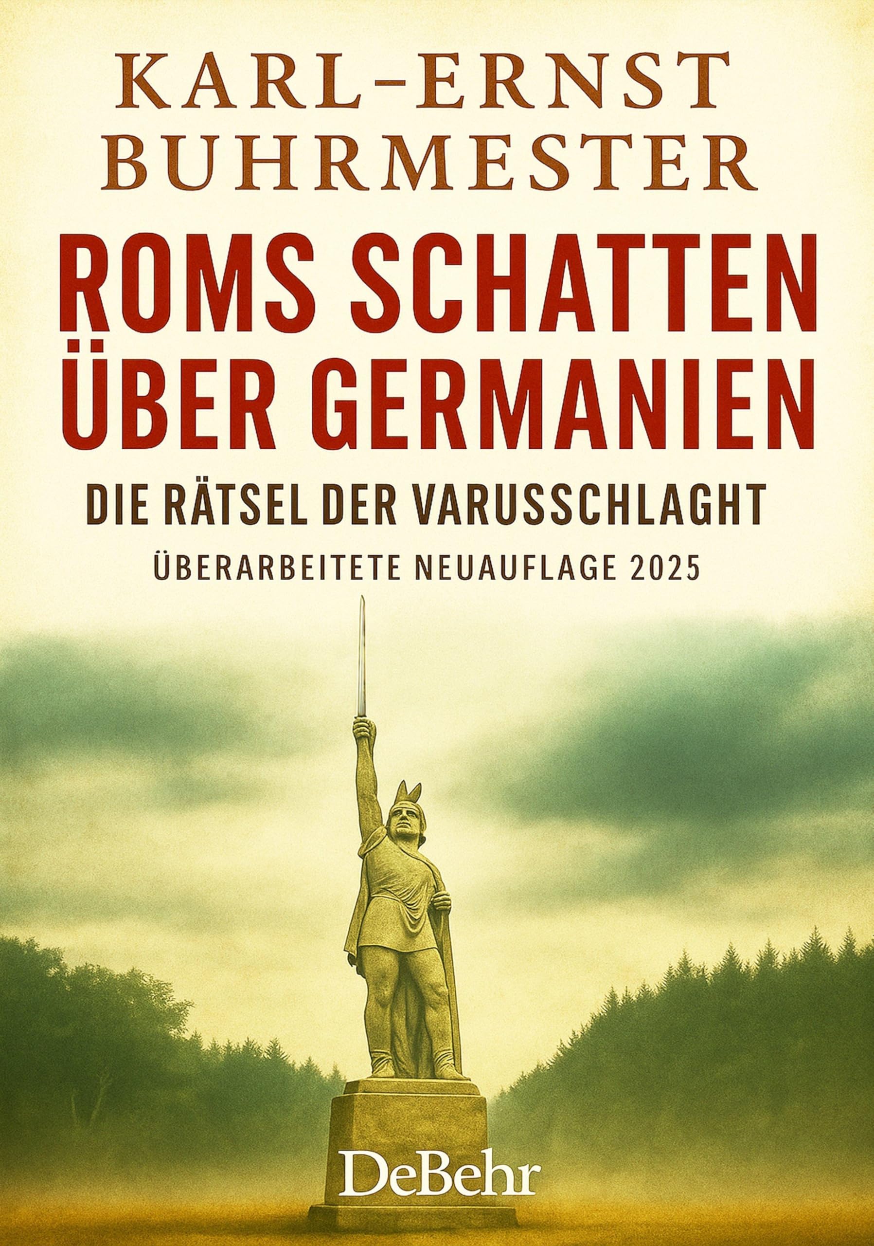 ROMs Schatten über Germanien - Der 30-jährige Freiheitskampf der Germanen gegen die Weltmacht ROM - Die Rätsel der Varusschlacht Social Sciences