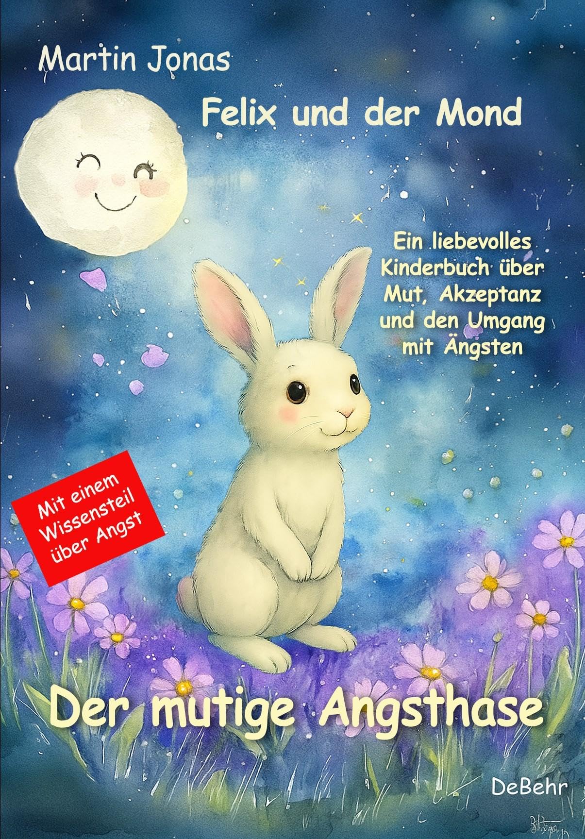 Felix und der Mond - Der mutige Angsthase - Ein liebesvolles Kinderbuch über Mut, Akzeptanz und den Umgang mit Ängsten book