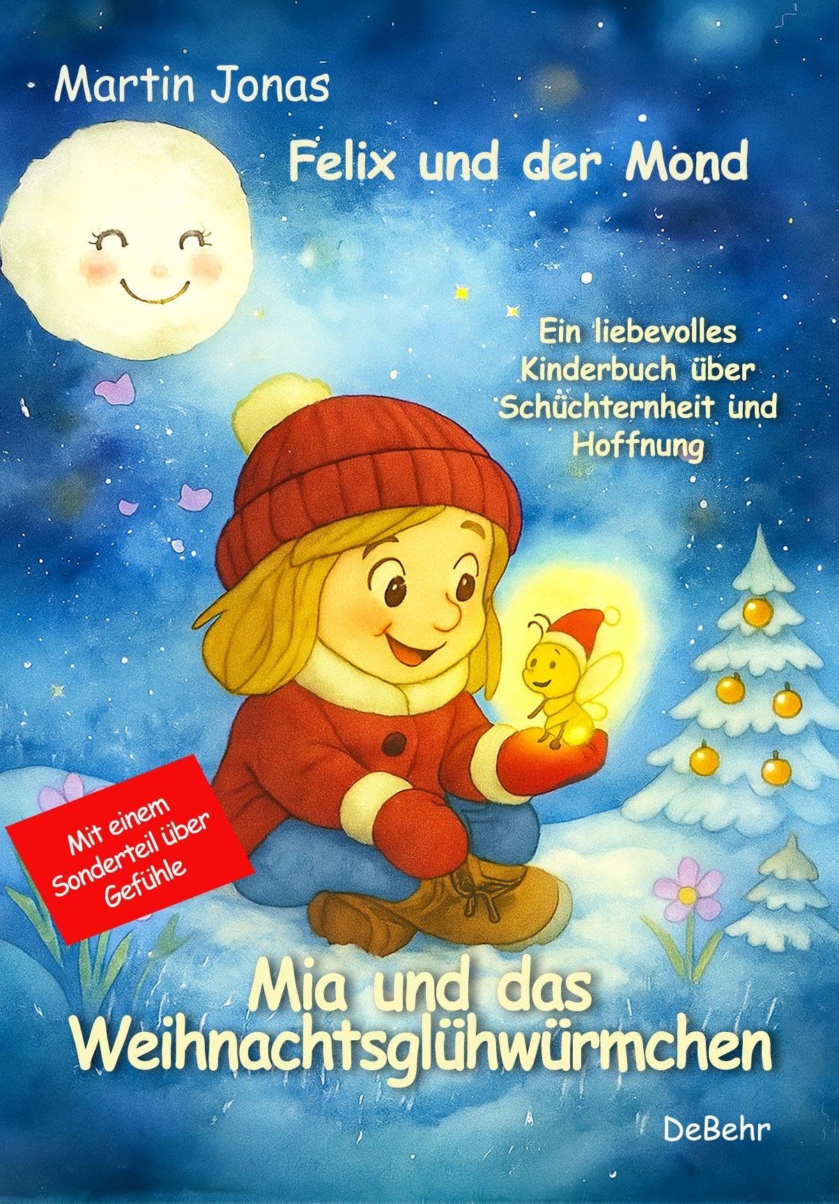 Felix und der Mond - Mia und das Weihnachtsglühwürmchen - Ein liebesvolles Kinderbuch über Schüchternheit und Hoffnung - Mit einem Sonderteil über Gefühle Non-fiction