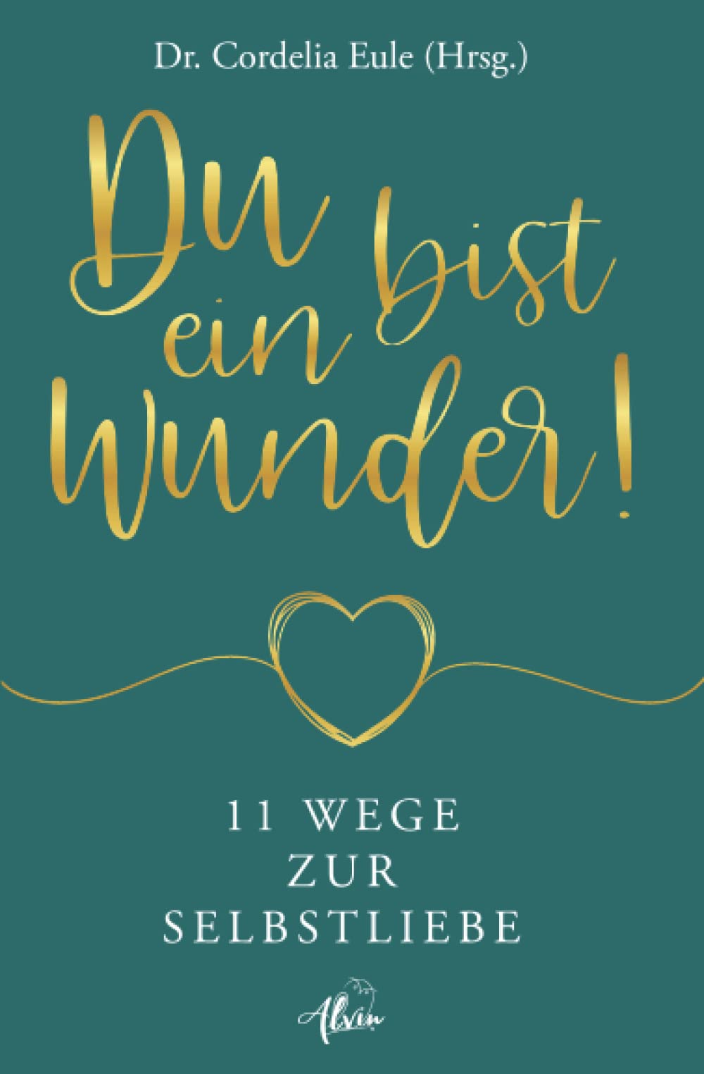 Du bist ein Wunder!: 11 Wege zur Selbstliebe Health, Nutrition & Fitness