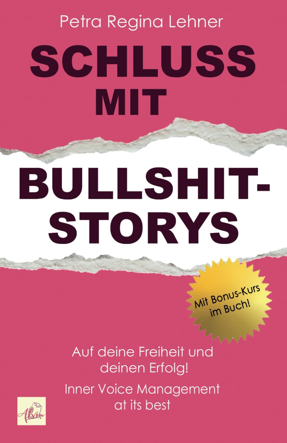 Schluss mit Bullshit-Storys: Auf deine Freiheit und deinen Erfolg! Inner Voice Management at its best Business, Finance & Career