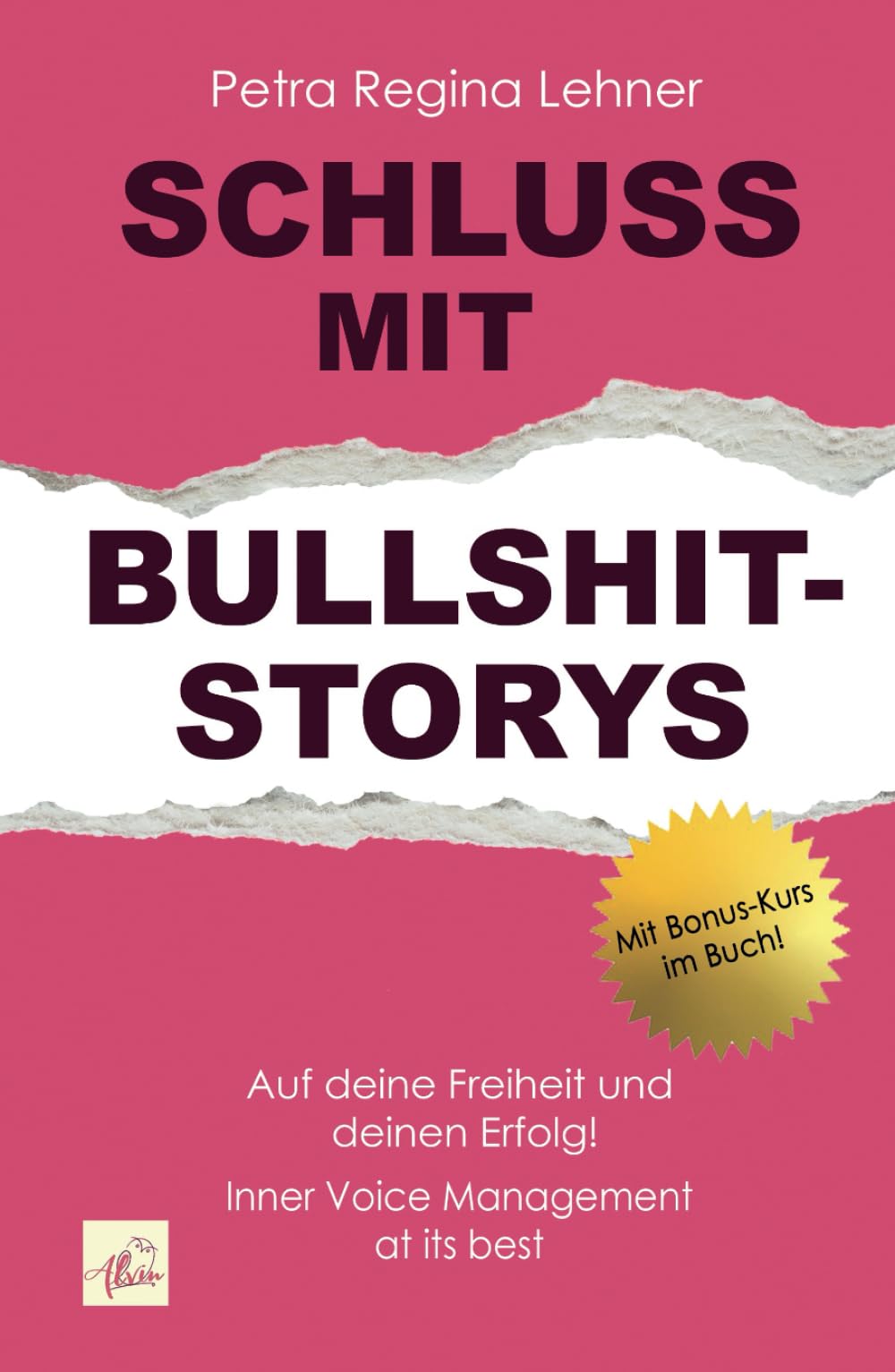Schluss mit Bullshit-Storys: Auf deine Freiheit und deinen Erfolg! Inner Voice Management at its best book
