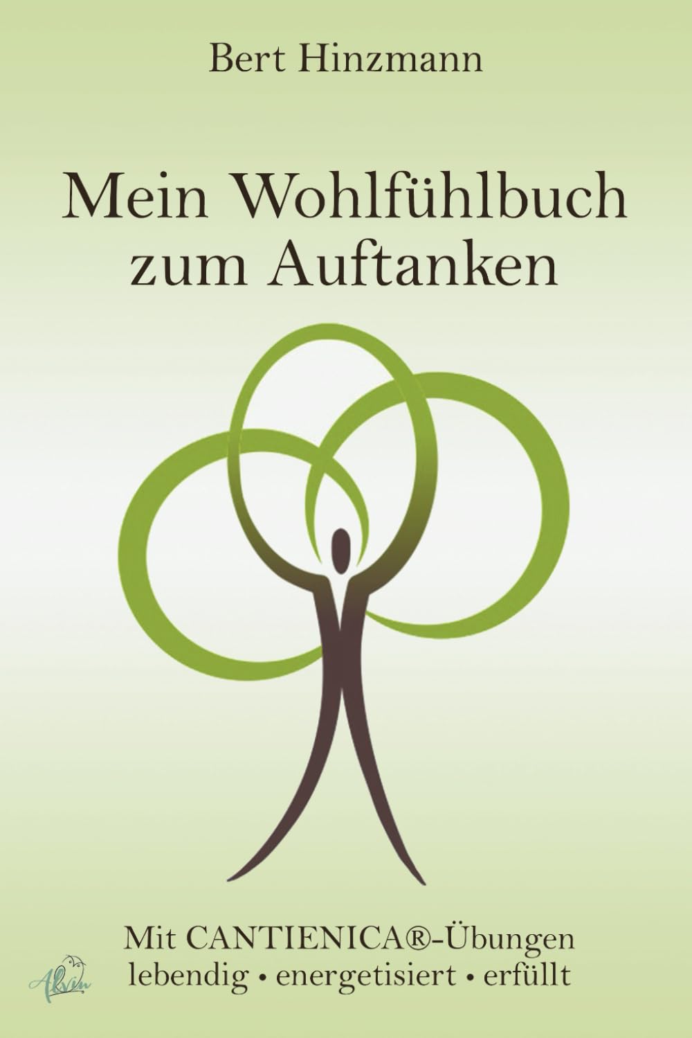Mein Wohlfühlbuch zum Auftanken: Mit CANTIENICA®-Übungen, lebendig, energetisiert, erfüllt Health, Nutrition & Fitness