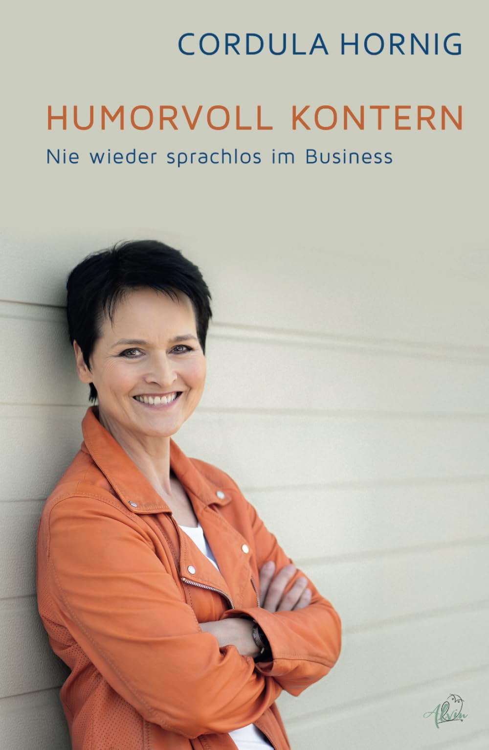 Humorvoll kontern: Nie wieder sprachlos im Business Business, Finance & Career