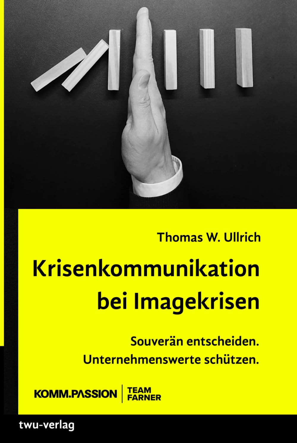 Krisenkommunikation bei Imagekrisen.: Souverän entscheiden. Unternehmenswerte schützen. (Hardcover) Media & Communication