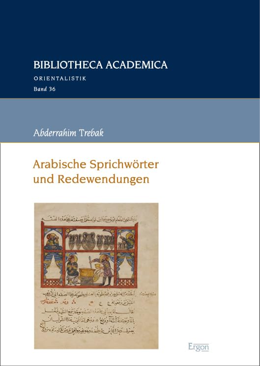 Arabische Sprichwörter und Redewendungen (Bibliotheca Academica – Orientalistik) Social Sciences