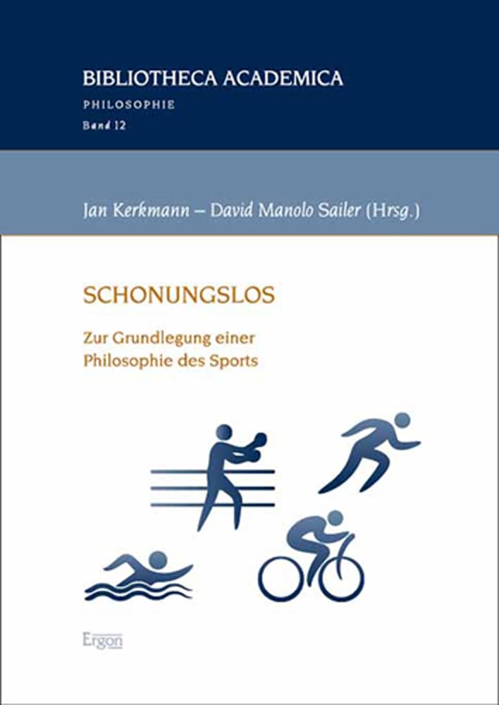 Schonungslos: Zur Grundlegung einer Philosophie des Sports (Bibliotheca Academica – Philosophie) Philosophy