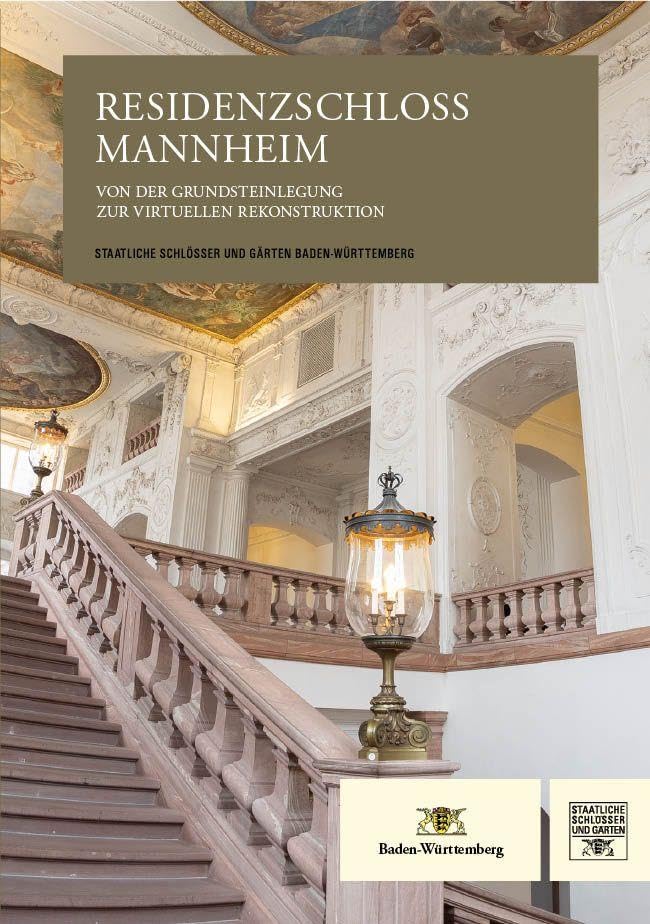 Residenzschloss Mannheim: Von der Grundsteinlegung zur virtuellen Rekonstruktion Architecture