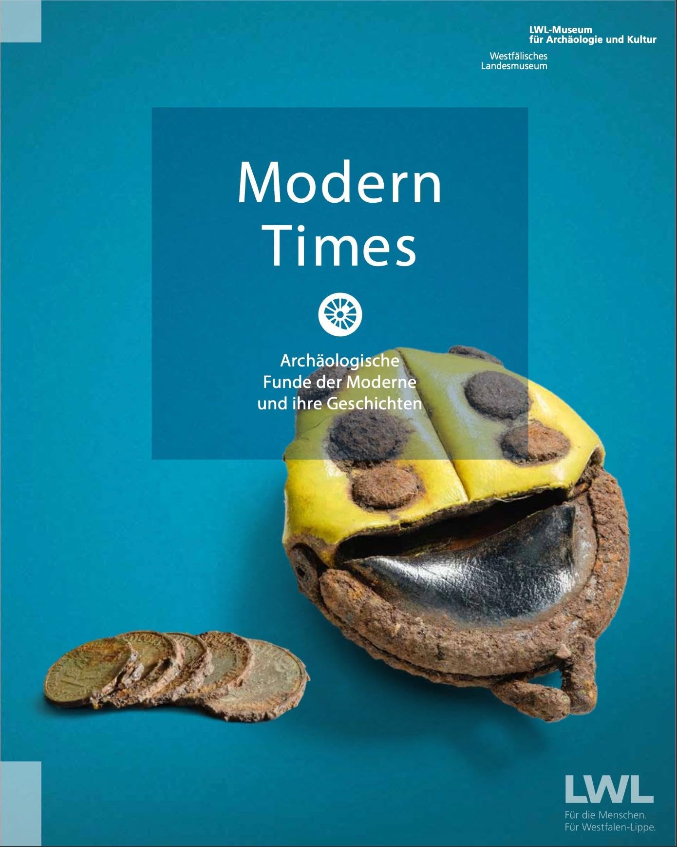 Modern Times: Archäologische Funde der Moderne und ihre Geschichten Natural Sciences