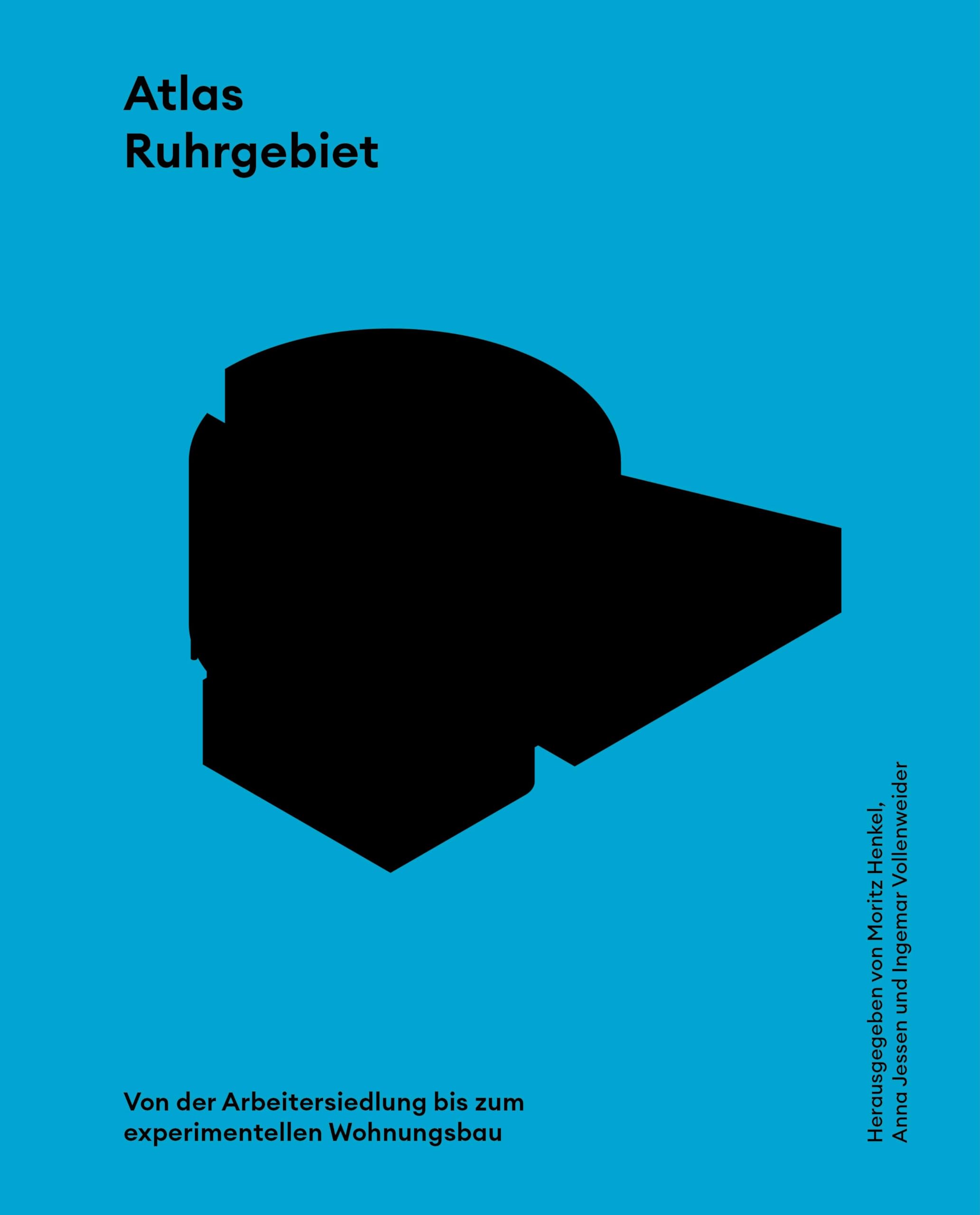 Atlas Ruhrgebiet: Von der Arbeitersiedlung bis zum experimentellen Wohnungsbau Architecture
