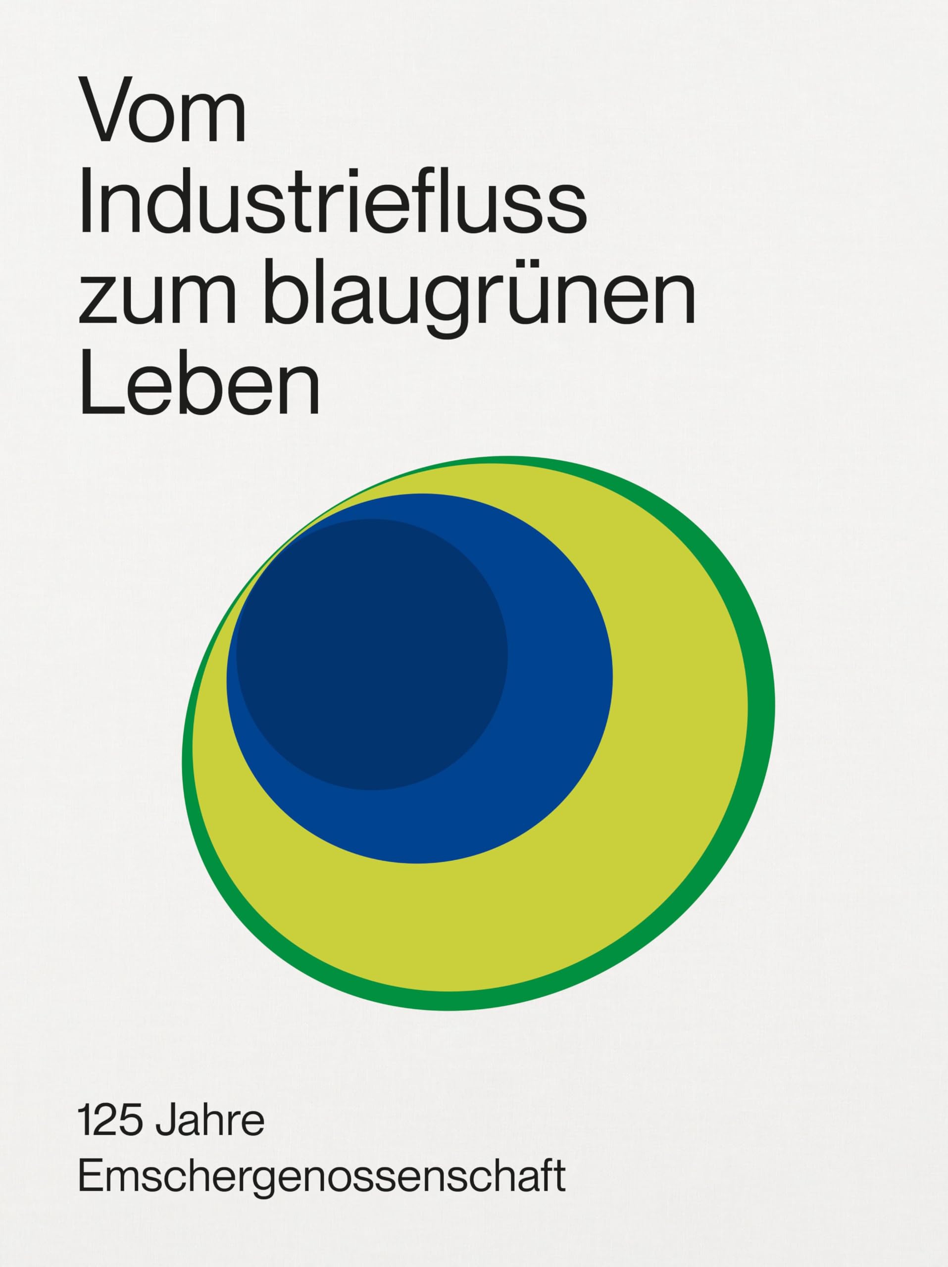 125 Jahre Emschergenossenschaft: Vom Industriefluss zum blaugrünen Leben Geology & Geography