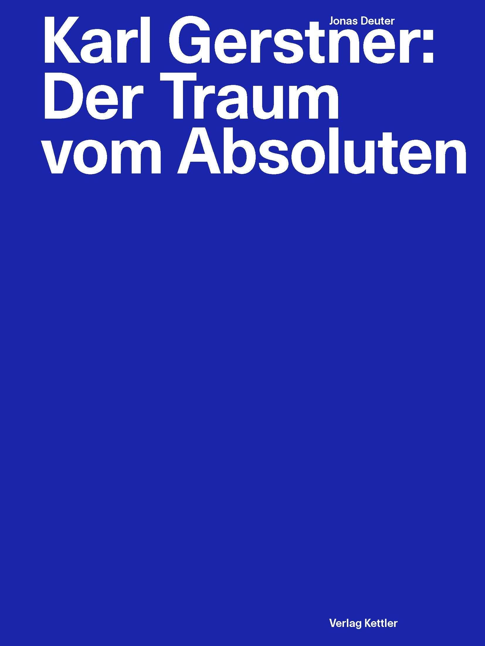 Karl Gerstner: Der Traum vom Absoluten Computer Science