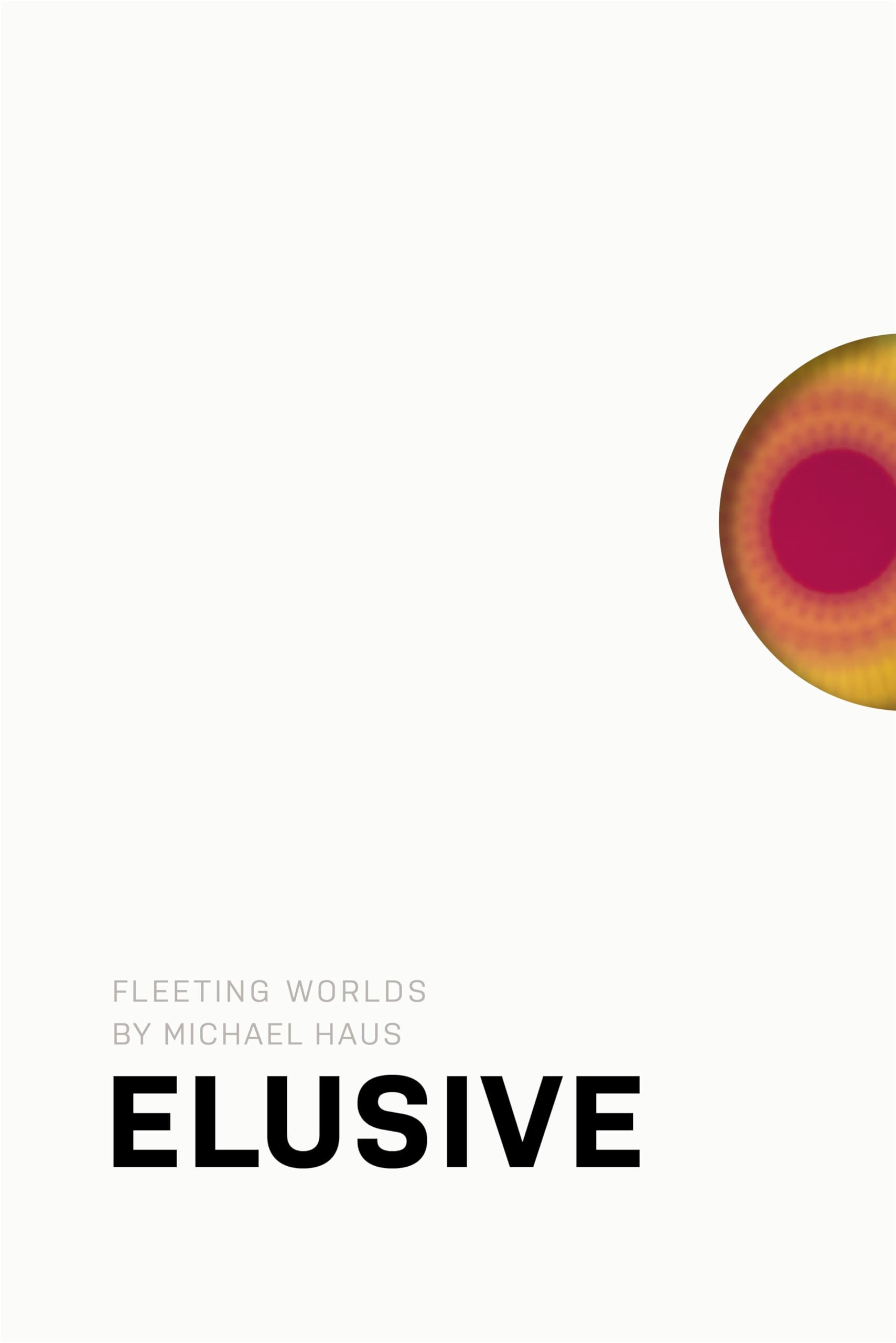 Michael Haus: Elusive Photography