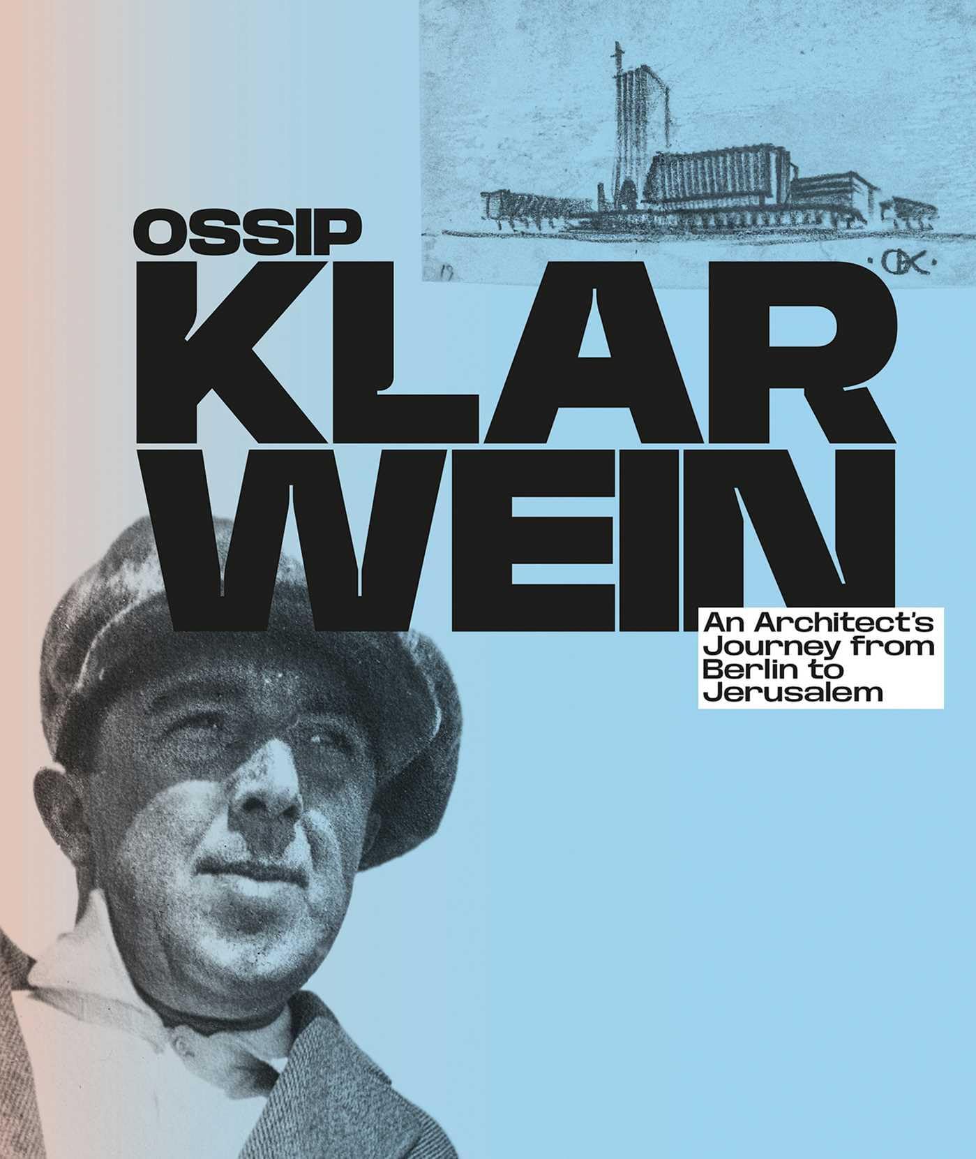 Ossip Klarwein: An Architect's Journey from Berlin to Jerusalem [English Edition] Architecture