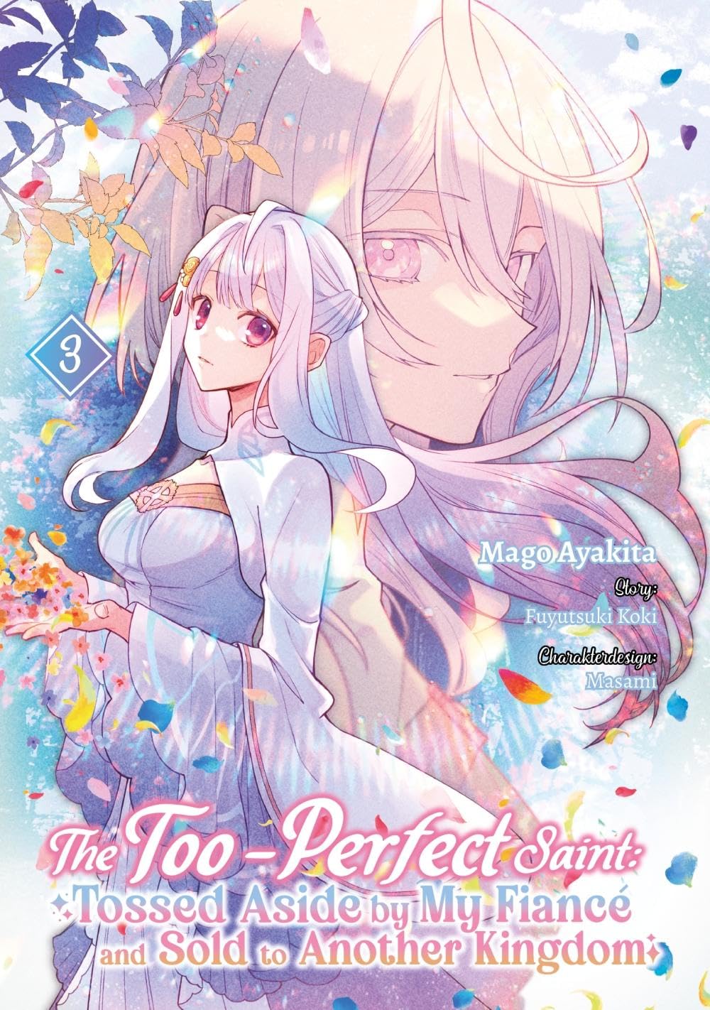 The Too-Perfect Saint: Tossed Aside by My Fiancé and Sold to Another Kingdom (Manga), Band 03 (deutsche Ausgabe) book