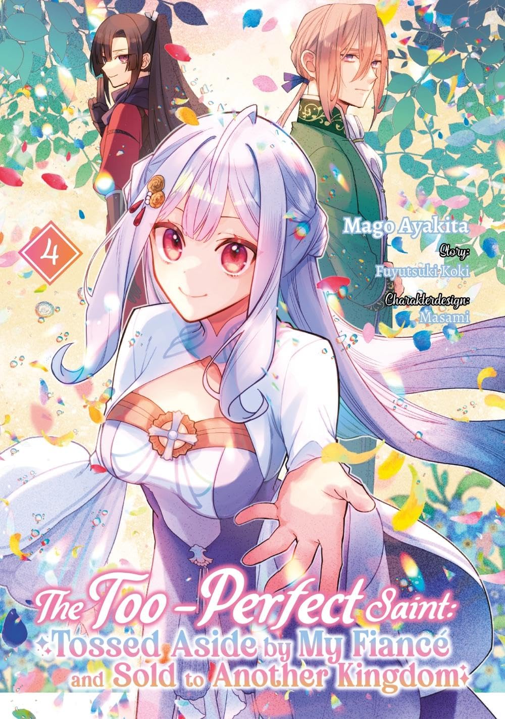 The Too-Perfect Saint: Tossed Aside by My Fiancé and Sold to Another Kingdom (Manga), Band 04 (deutsche Ausgabe) Manga