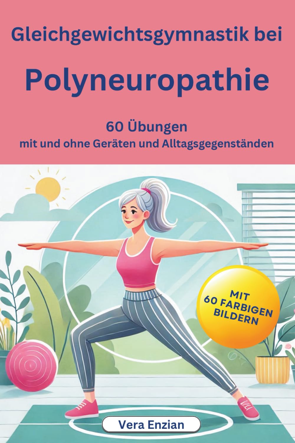 Gleichgewichtsgymnastik bei Polyneuropathie - 60 Übungen mit und ohne Geräten und Alltagsgegenständen Medicine