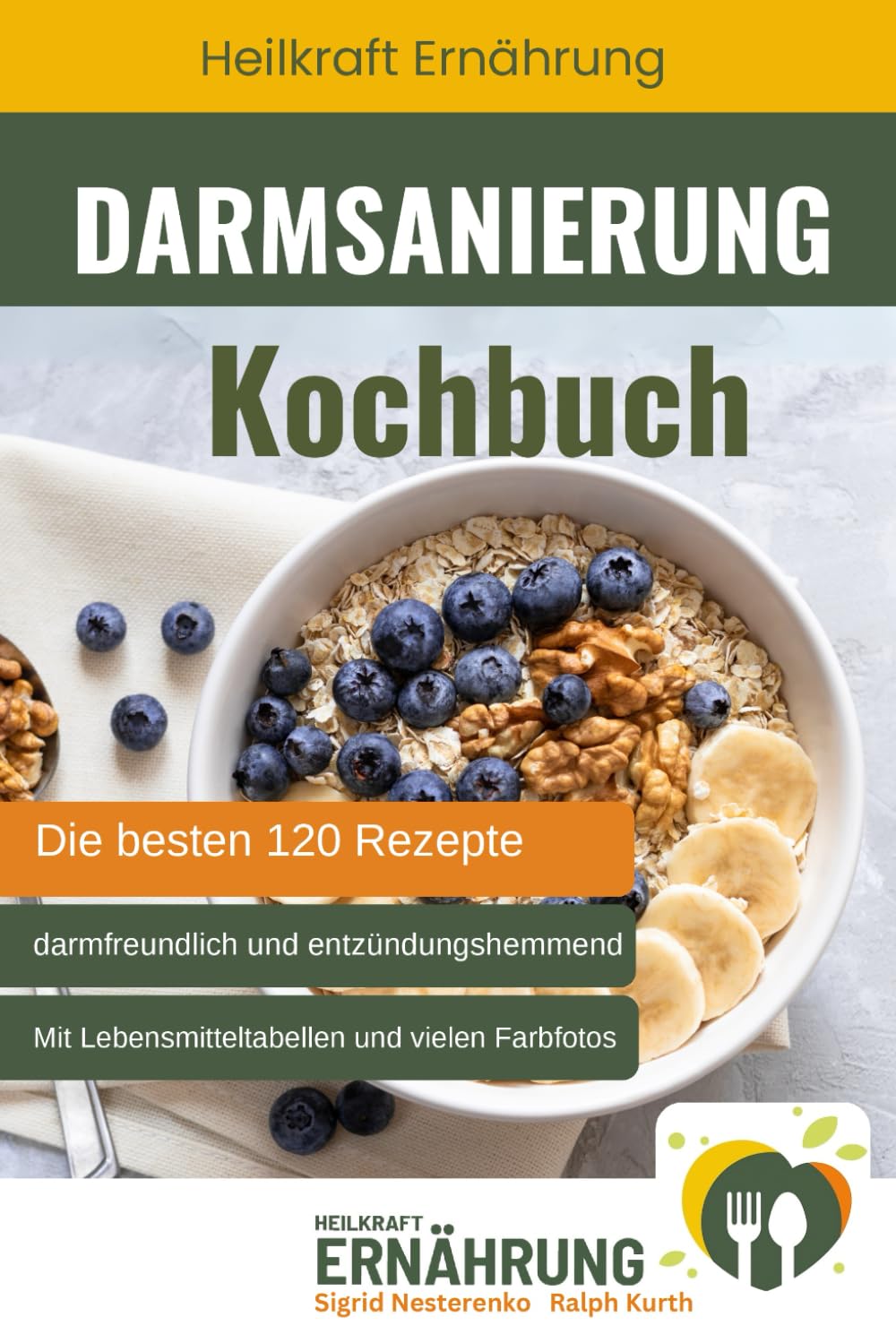 Darmsanierung Kochbuch - Die besten 120 Rezepte, die gezielt die Darmflora stärken Medicine