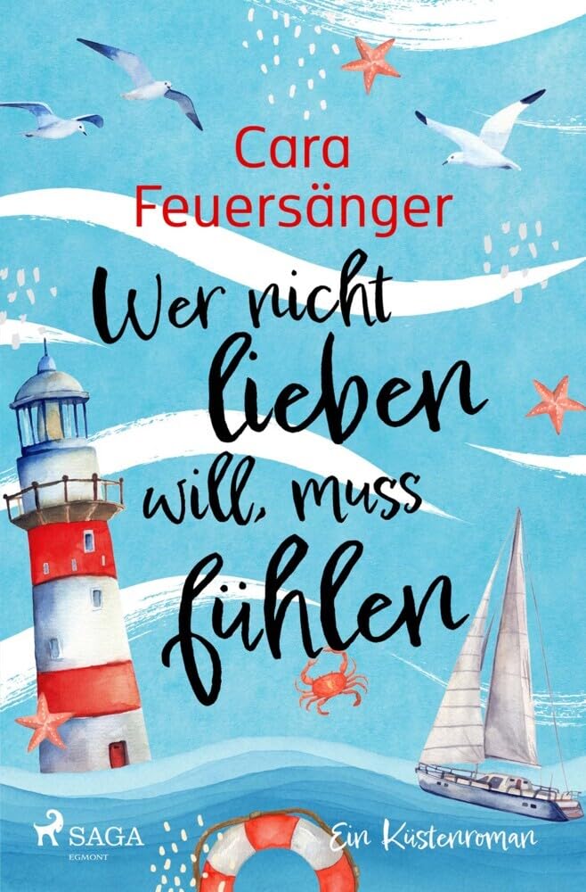 Wer nicht lieben will, muss fühlen: Warmherzige Romantic Comedy mit viel Witz, Nordseeluft und Gefühl Contemporary literature