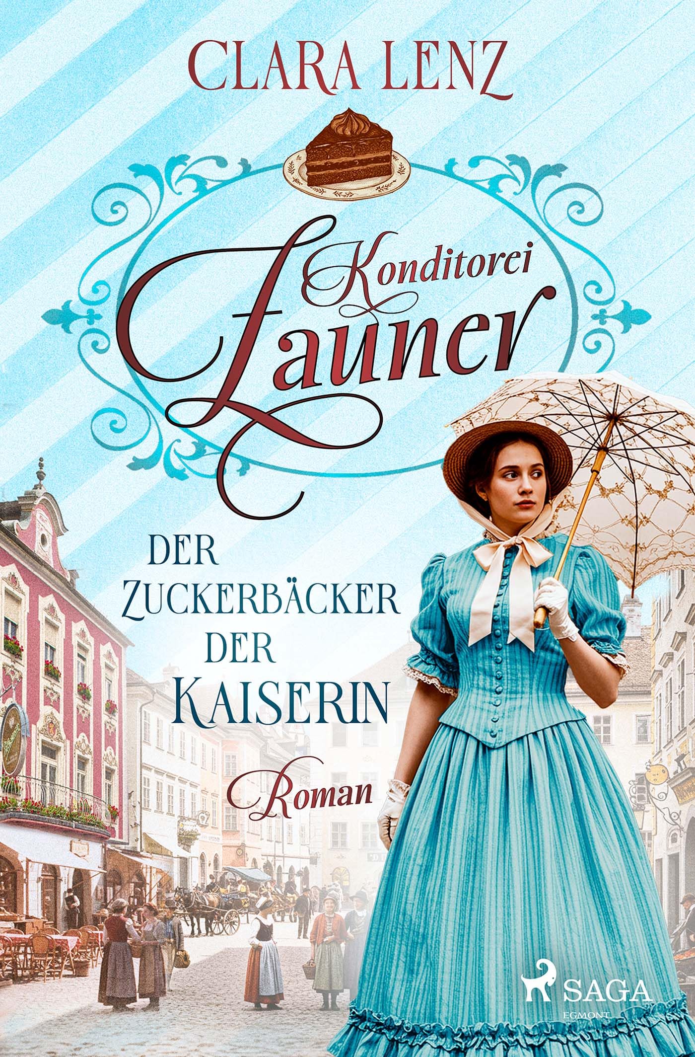 Konditorei Zauner -  Der Zuckerbäcker der Kaiserin Historical Fiction