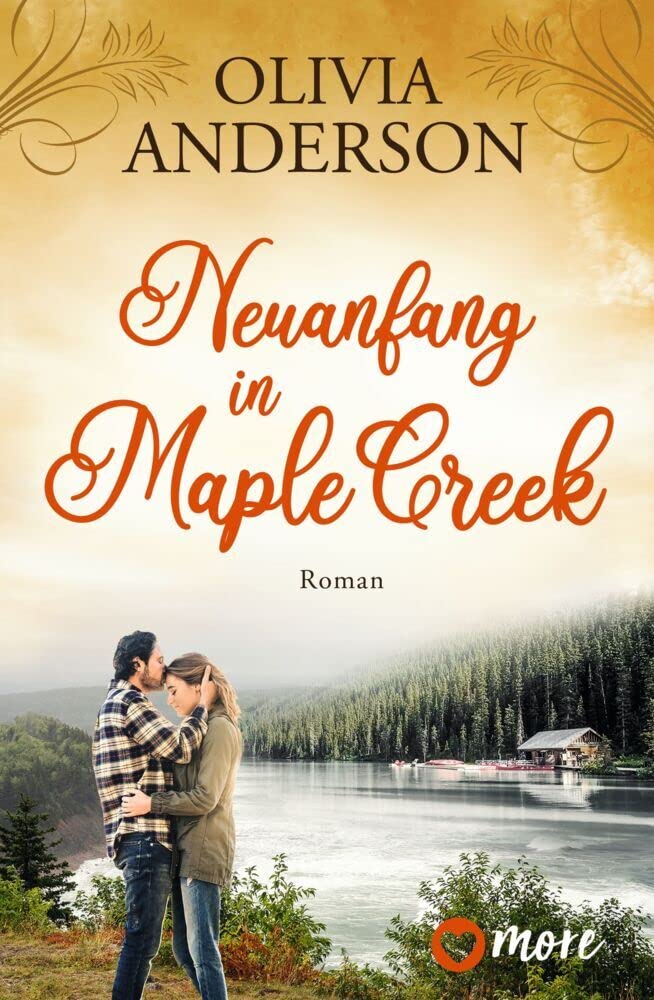 Neuanfang in Maple Creek: Roman (Die Liebe wohnt in Maple Creek, Band 2) Contemporary literature