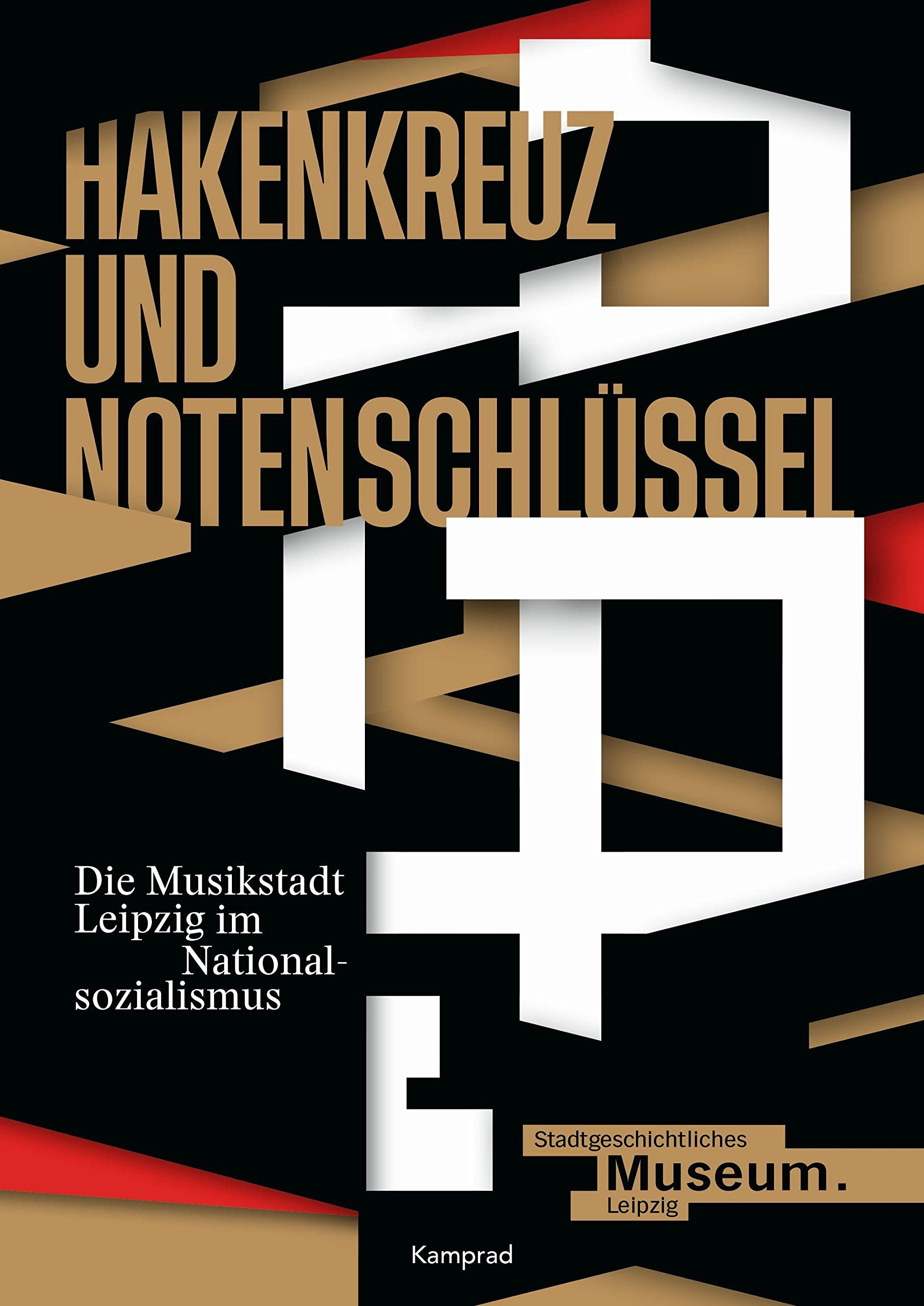Hakenkreuz und Notenschlüssel. Die Musikstadt Leipzig im Nationalsozialismus Arts & Music