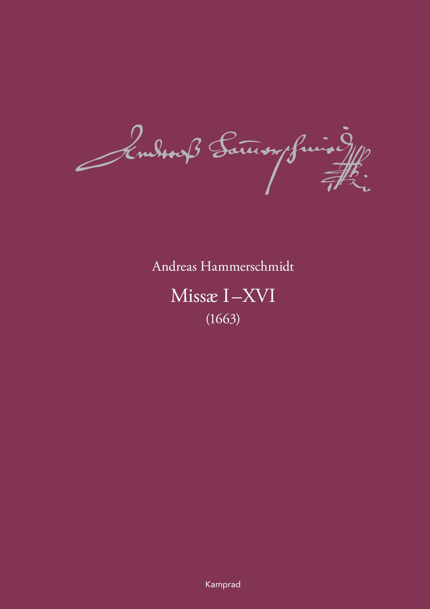 Andreas-Hammerschmidt-Werkausgabe Band 12: Missae I-XVI (1663) Sheet Music
