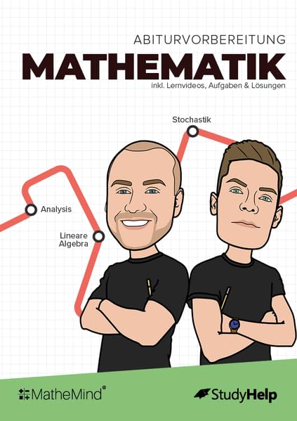 Mathe Abitur Lernheft von MatheMind inkl. 120 Aufgaben mit Lösungen & 153 Lernvideos: Übungsheft zur Abiturvorbereitung / Abiturprüfung Analysis, ... Stochastik - Mathematik Oberstufe - StudyHelp Study Guides