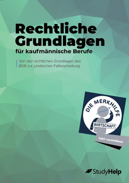 Rechtliche Grundlagen für kaufmännische Berufe - Übungsheft für Wirtschaftsschulen, Ausbildung & Weiterbildung – Einzelhandelskaufmann, ... inkl. Lernvideos, Aufgaben und Lösungen Law