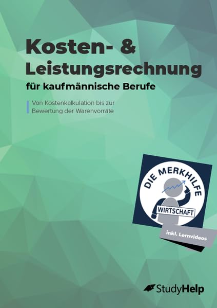 Kosten- & Leistungsrechnung (KLR) für kaufmännische Berufe - Übungsheft für Wirtschaftsschulen, Ausbildung & Weiterbildung – Einzelhandelskaufmann, ... inkl. Lernvideos, Aufgaben und Lösungen Business, Finance & Career