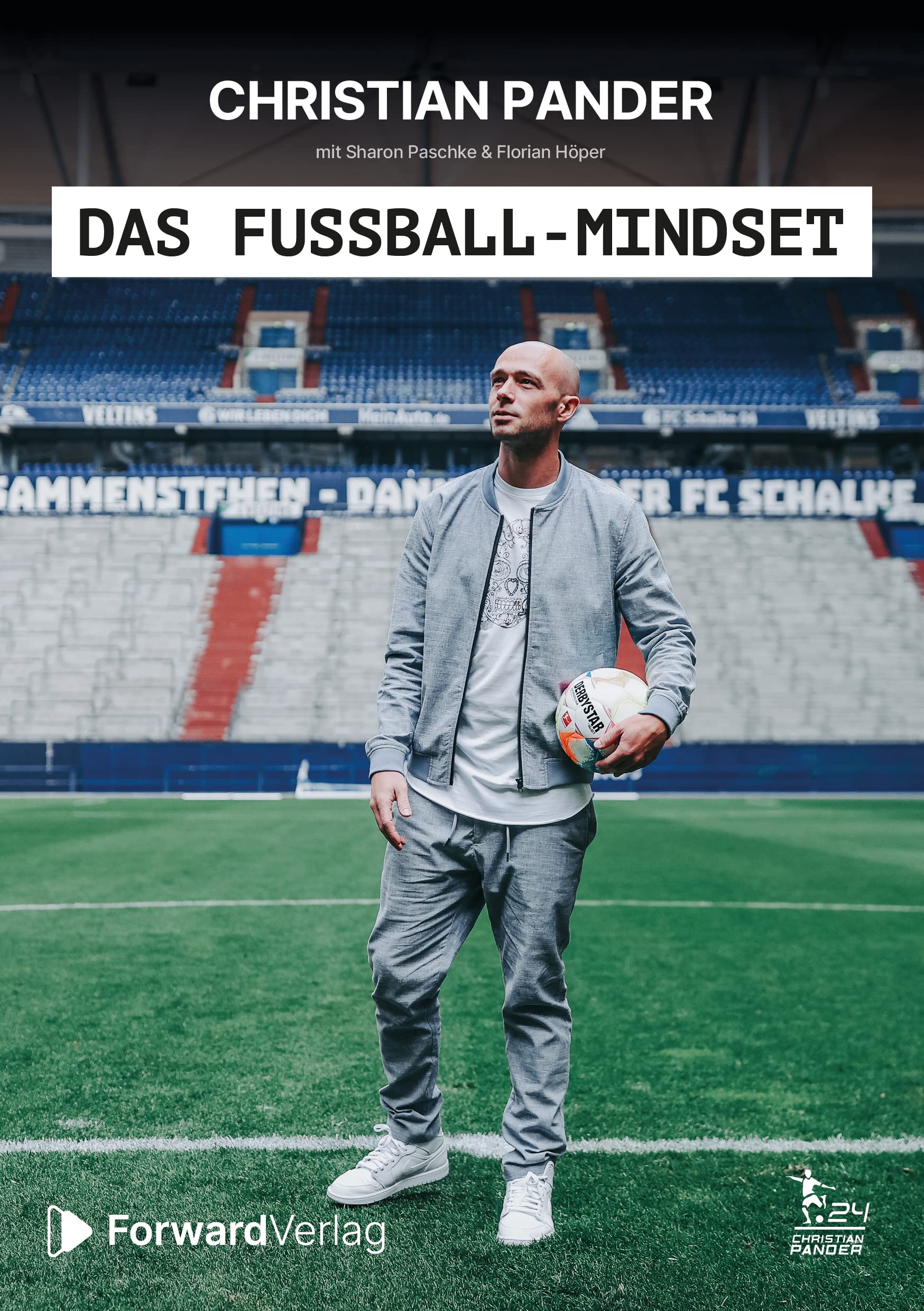 Das Fußball-Mindset - offizielle Biografie von Christian Pander: Ehemaliger Profifußballer & Nationalspieler. Eine faszinierend einfache Strategie für Erfolg beim Fußball, im Business & beim Lernen Sports Books