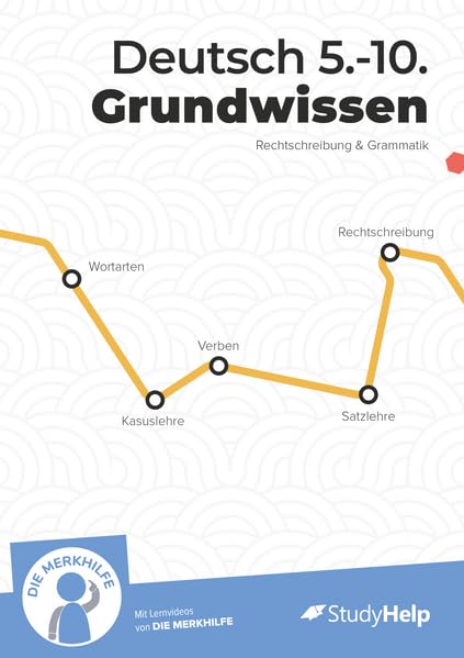 Deutsch Grundwissen Klasse 5 bis 10 in Rechtschreibung & Grammatik – Übungsbuch, Lernheft, Aufgaben mit Lösungen – für Realschule & Gymnasium: inkl. Lernvideos und Aufgaben Study Guides