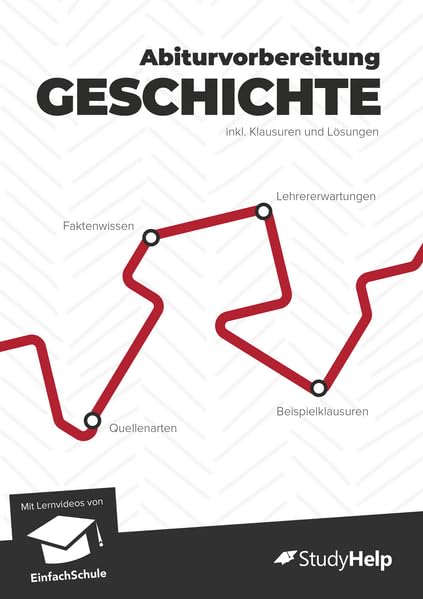 Geschichte Abitur Lernheft inkl. Lernvideos und Prüfungsaufgaben: StudyHelp und DIE MERKHILFE Study Guides