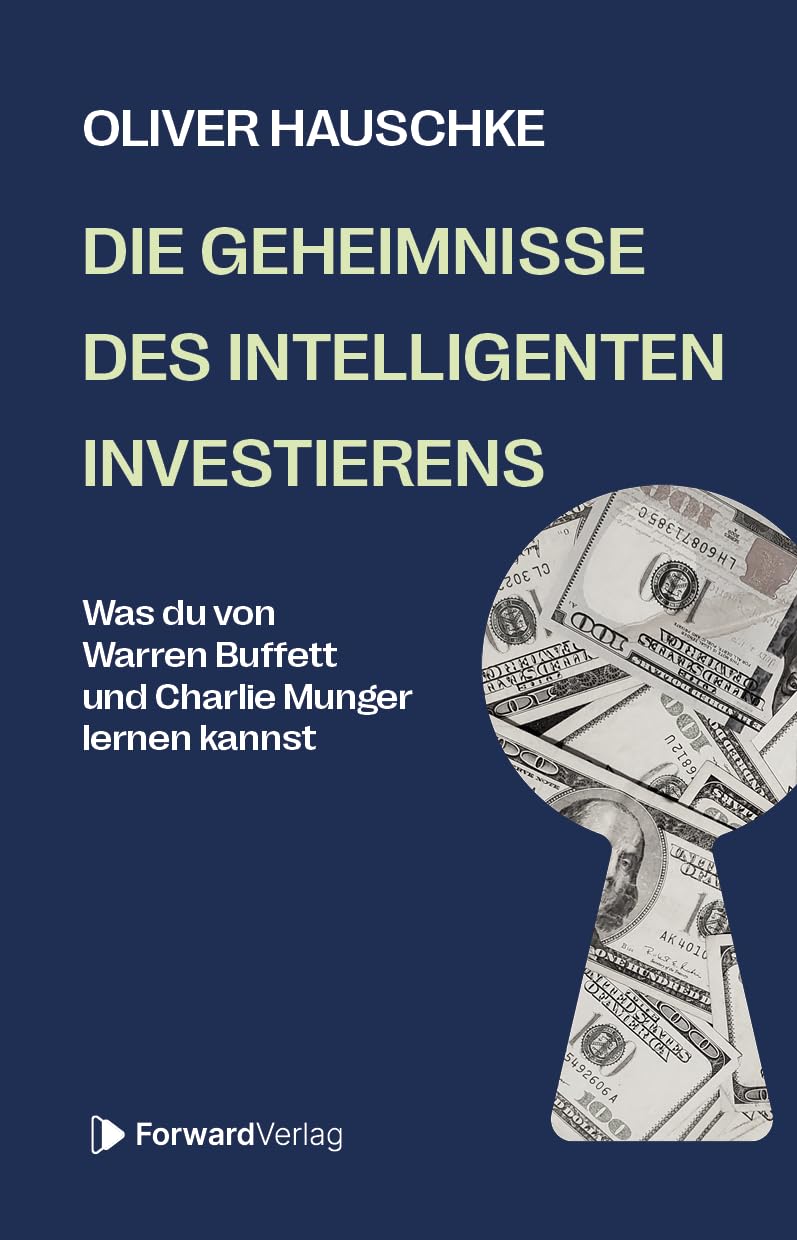 Die Geheimnisse des intelligenten Investierens: Was du von Warren Buffet und Charlie Munger lernen kannst. Business, Finance & Career
