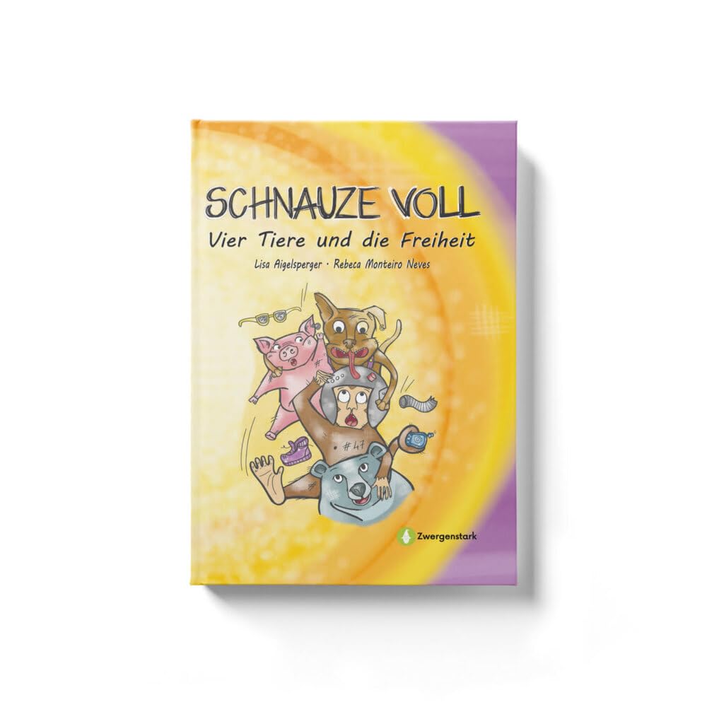 Schnauze voll - Vier Tiere und die Freiheit: Ein Kinderbuch für Kinder ab 8 Jahren. Mitreißende Vorlesegeschichte über Tierschutz, Tierwohl, Freiheit ... illustrierte Tiergeschichte zum Vorlesen. Non-fiction