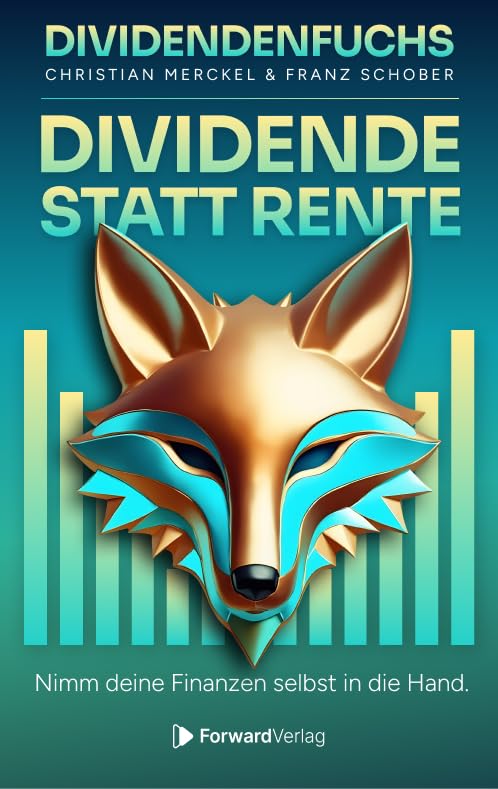 Dividende statt Rente: Nimm deine Finanzen selbst in die Hand. - Dividendenfuchs Business & Technology