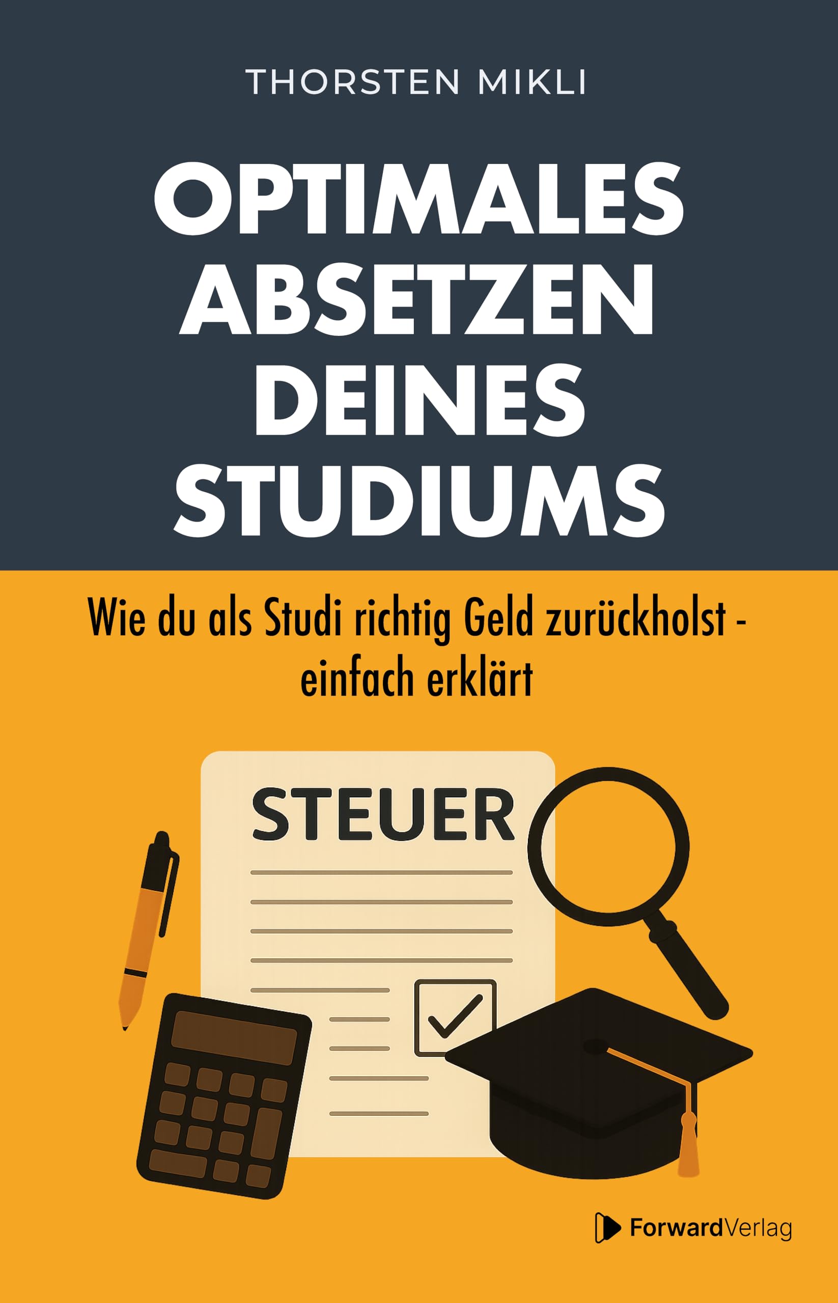 Optimales Absetzen deines Studiums - Dein Steuer-Ratgeber für Studium, Ausbildung & Co. Law